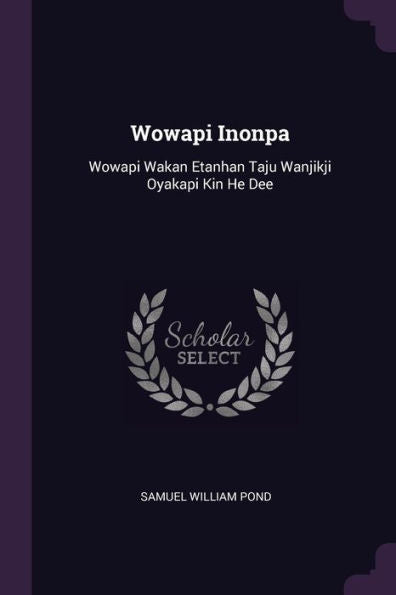 Wowapi Inonpa: Wowapi Wakan Etanhan Taju Wanjikji Oyakapi Kin He Dee