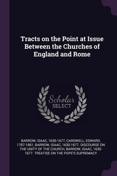 Tracts On The Point At Issue Between The Churches Of England And Rome