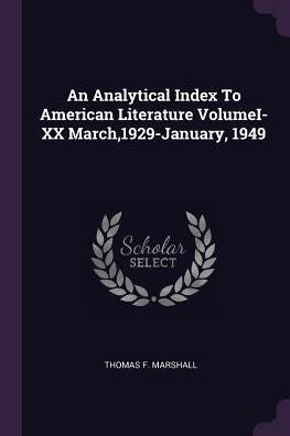 An Analytical Index To American Literature Volumei-Xx March,1929-January, 1949
