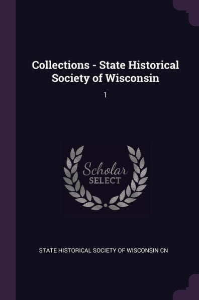 Collections - State Historical Society Of Wisconsin: 1