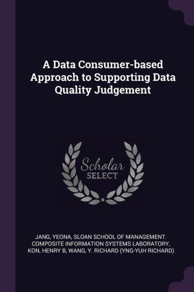A Data Consumer-Based Approach To Supporting Data Quality Judgement