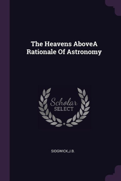 The Heavens Abovea Rationale Of Astronomy