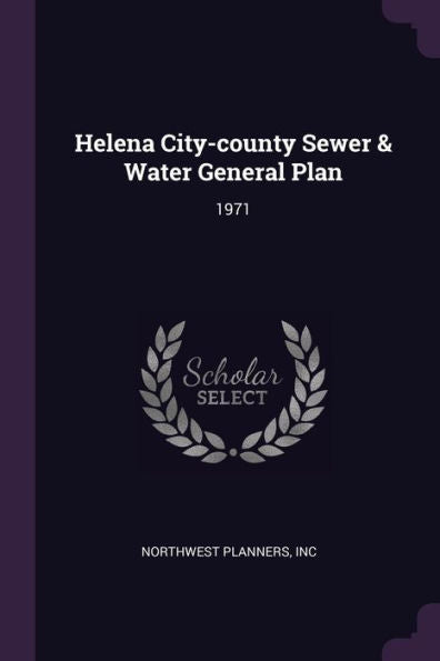 Helena City-County Sewer & Water General Plan: 1971