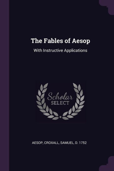 The Fables Of Aesop: With Instructive Applications