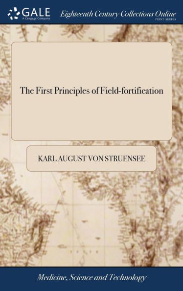 The First Principles Of Field-Fortification: Containing Concise And Familiar Precepts For The Construction, Attack, And Defence Of Field-Works; ... By ... From The German By William Nicolay,