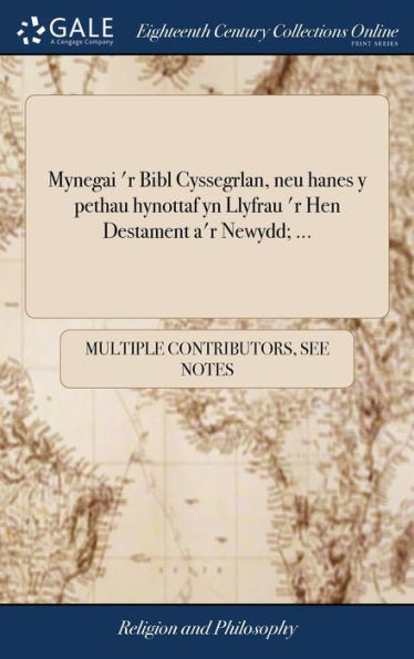 Mynegai 'R Bibl Cyssegrlan, Neu Hanes Y Pethau Hynottaf Yn Llyfrau 'R Hen Destament A'R Newydd; ... (Welsh Edition)