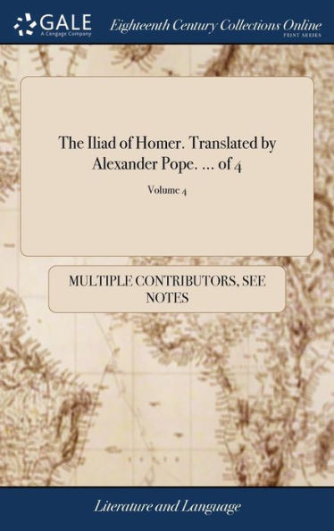 The Iliad Of Homer. Translated By Alexander Pope. ... Of 4; Volume 4