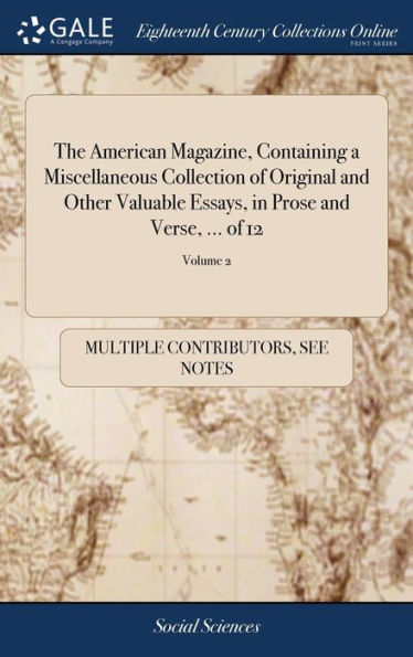 The American Magazine, Containing A Miscellaneous Collection Of Original And Other Valuable Essays, In Prose And Verse, ... Of 12; Volume 2
