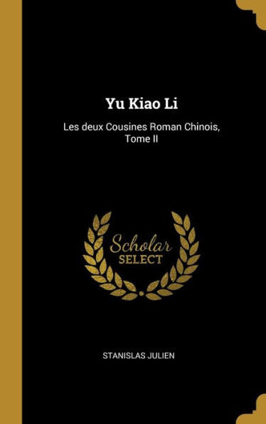 Yu Kiao Li: Les Deux Cousines Roman Chinois, Tome Ii (French Edition)