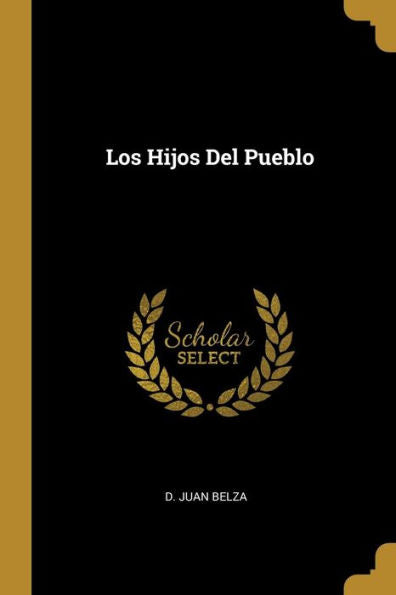 Los Hijos Del Pueblo (Spanish Edition)