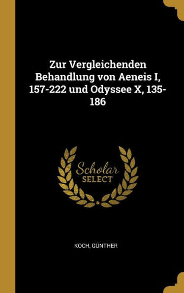 Zur Vergleichenden Behandlung Von Aeneis I, 157-222 Und Odyssee X, 135-186 (German Edition)