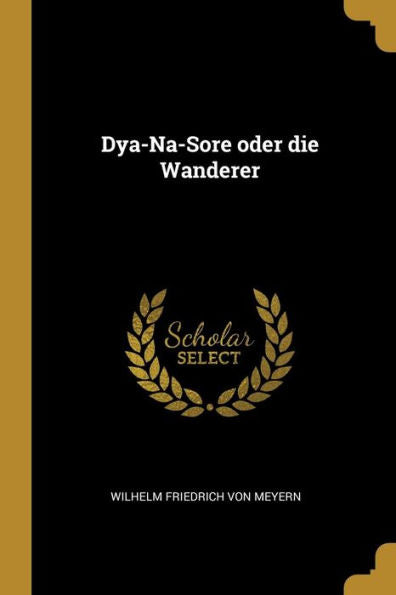 Dya-Na-Sore Oder Die Wanderer (German Edition)