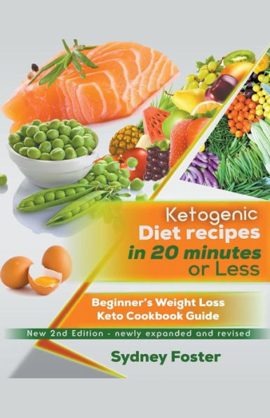 Ketogenic Diet Recipes In 20 Minutes Or Less:: Beginner's Weight Loss Keto Cookbook Guide (Keto Diet Coach)