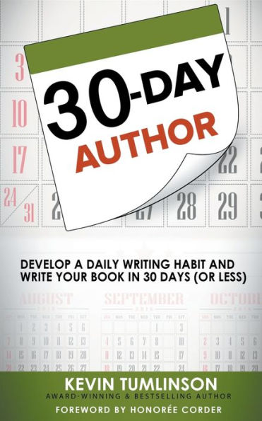 30-Day Author: Develop A Daily Writing Habit And Write Your Book In 30 Days (Or Less) (Wordslinger)