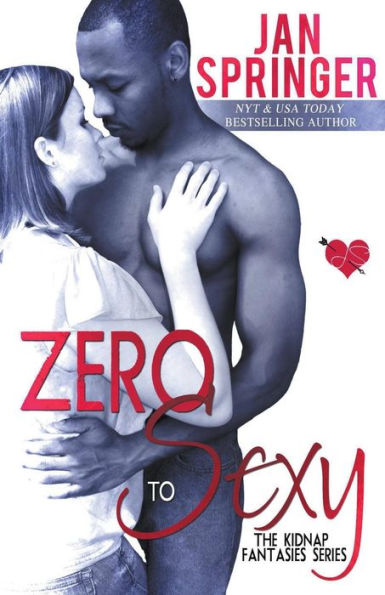 Zero To Sexy (Kidnap Fantasies, #3)