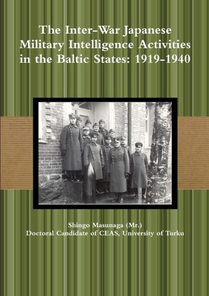 The Inter-War Japanese Military Intelligence Activities In The Baltic States: 1919-1940