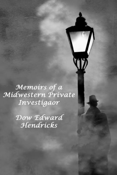 Memoirs Of A Midwestern Private Investiator