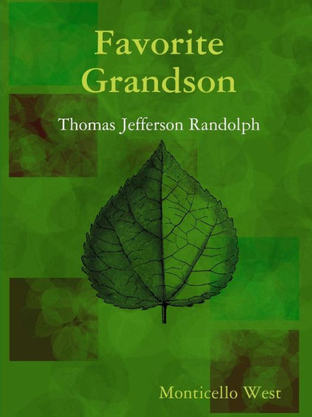 Favorite Grandson: Thomas Jefferson Randolph