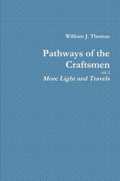 Pathways Of The Craftsmen, Vol. 2 ?More Light And Travels