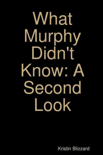 What Murphy Didn't Know: A Second Look