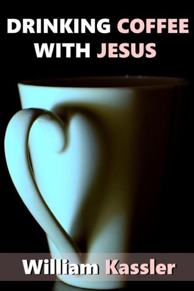 Drinking Coffee With Jesus
