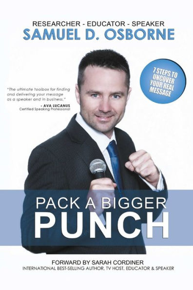 Pack A Bigger Punch, 7 Steps To Uncover Your Real Message