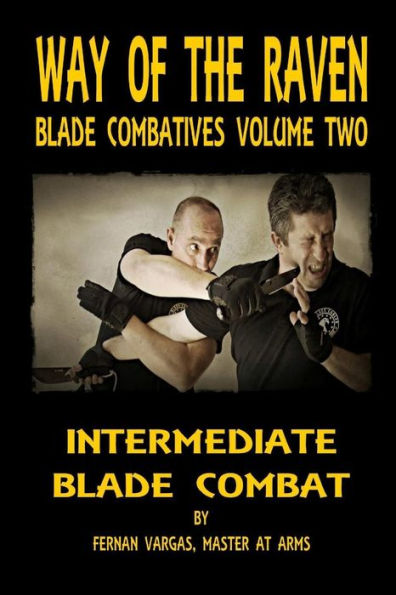 Way Of The Raven Blade Combatives: Intermediate Blade Combat