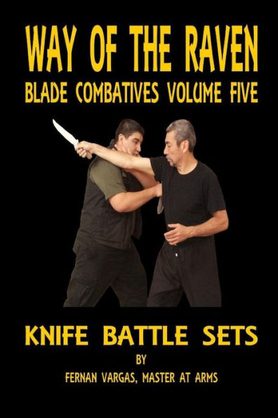 Way Of The Raven Blade Combatives Volume Five: Knife Battle Sets