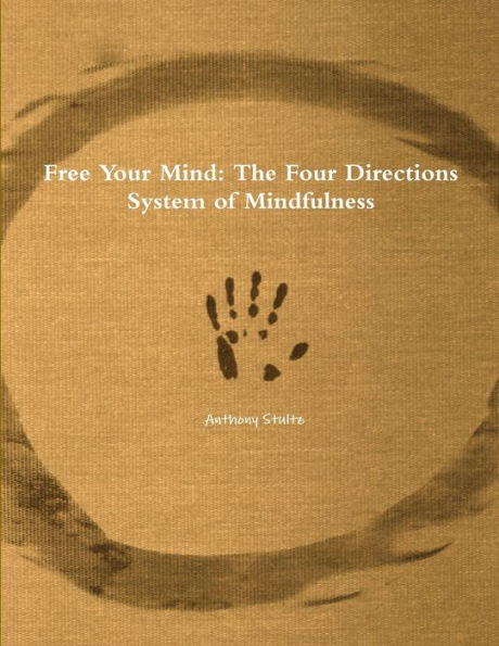 Free Your Mind: The Four Directions System Of Mindfulness