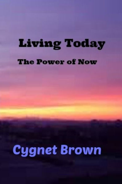 Living Today, The Power Of Now