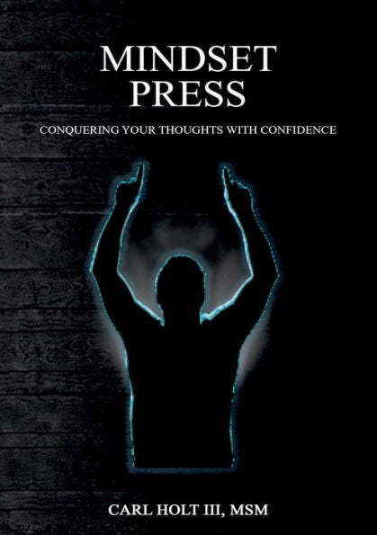Mindset Press: Conquering Your Thoughts With Confidence