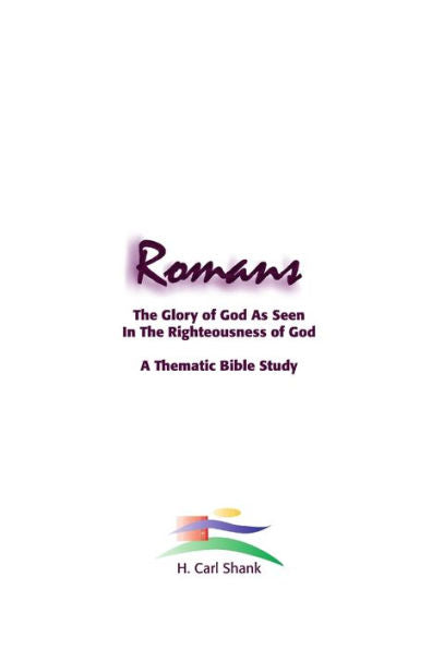 Romans: The Glory Of God As Seen In The Righteousness Of God