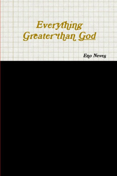 Everything Greater Than God