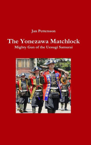 The Yonezawa Matchlock. Mighty Gun Of The Uesugi Samurai