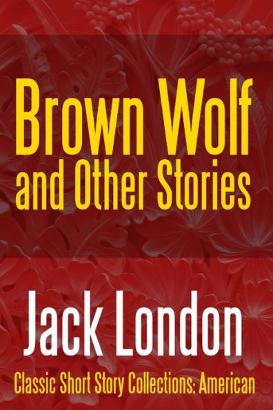 Brown Wolf And Other Stories