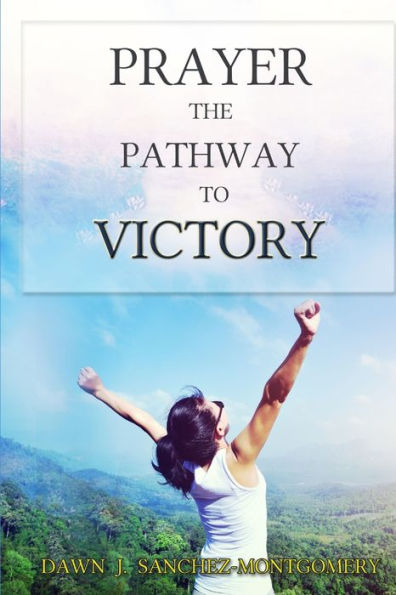 Prayer The Pathway To Victory