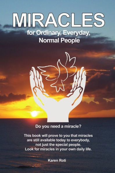 Miracles For Ordinary, Everyday, Normal People
