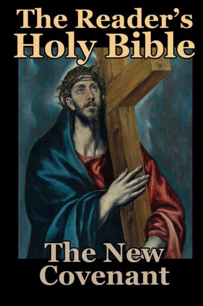 The Reader's Holy Bible Volume 4: The New Covenant