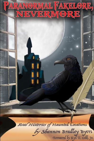 Paranormal Fakelore, Nevermore: Real Histories Of Haunted Locations