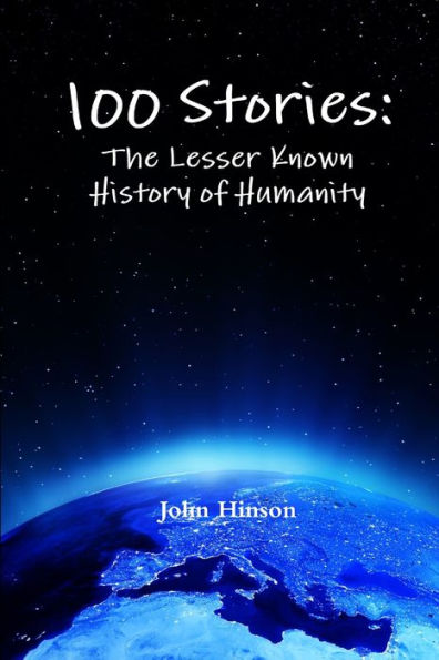 100 Stories: The Lesser Known History Of Humanity