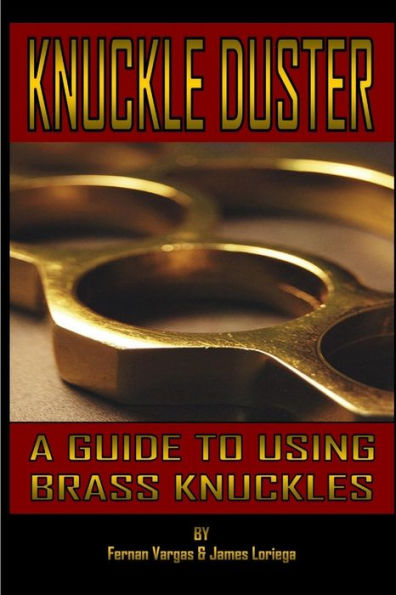 Kuckle Duster: A Guide To Using Brass Knuckles