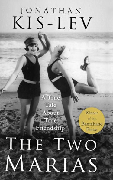 The Two Marias: A Novel Based On A True Story