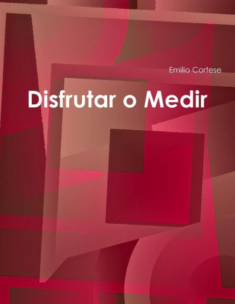 Disfrutar O Medir (Spanish Edition)