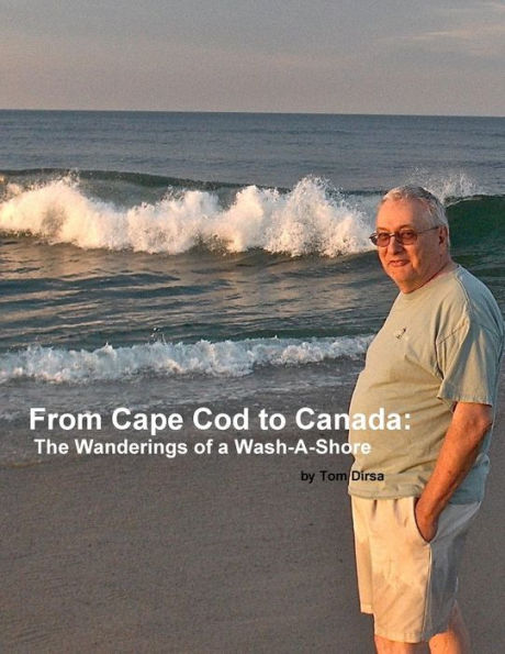 From Cape Cod To Canada: The Wanderings Of A Wash-A-Shore