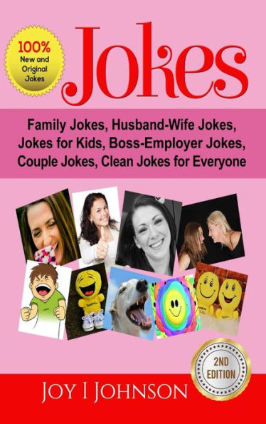 Jokes: Family Jokes, Husband-Wife Jokes, Jokes For Kids, Boss-Employer Jokes, Couple Jokes, Clean Jokes For Everyone