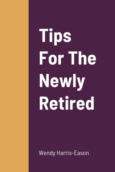 Tips For The Newly Retired