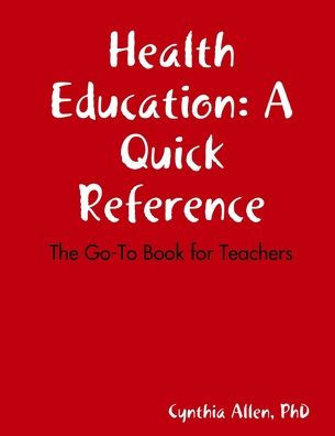 Health Education: A Quick Reference 2Nd Ed