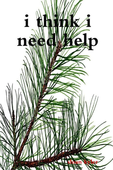 I Think I Need Help