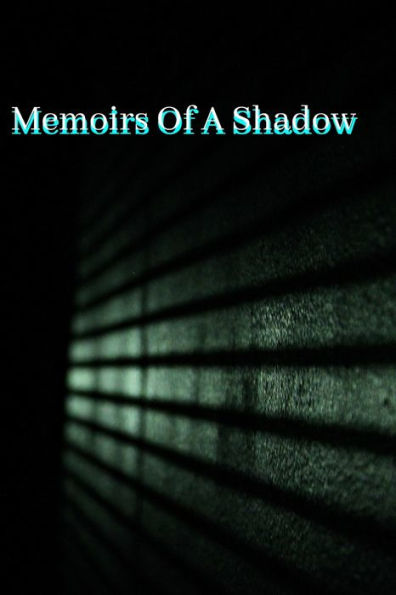 Memoirs Of A Shadow