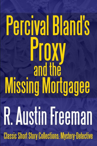 Percival Bland's Proxy And The Missing Mortgagee